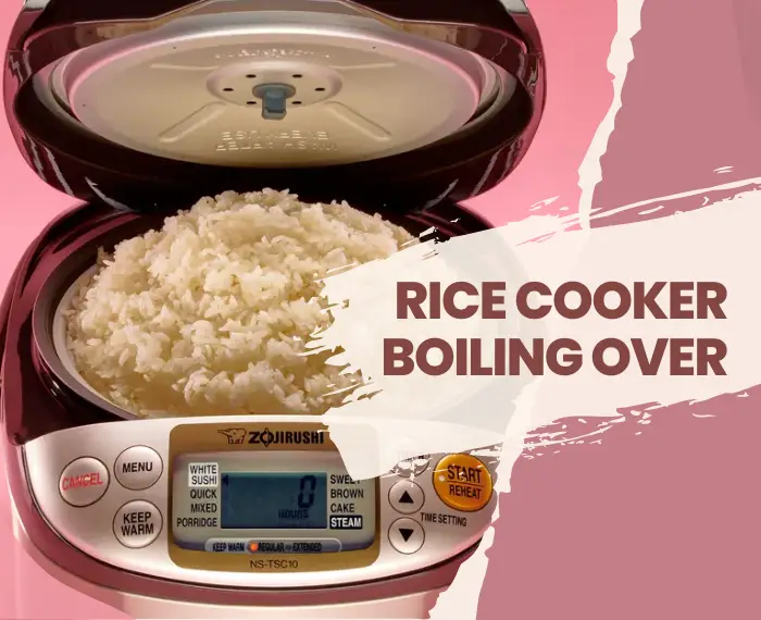 why is rice cooker boiling over