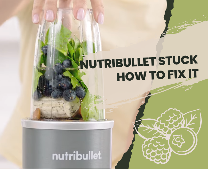 How to fix Nutribullet Stuck